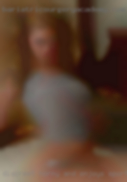 Discreet horny and enjoys sports/ working girls out from Anderson SC.